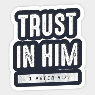 Trust In Him Gospel Shirt Sticker